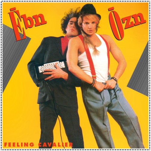 Ebn-Ozn - Feeling Cavalier (1984)