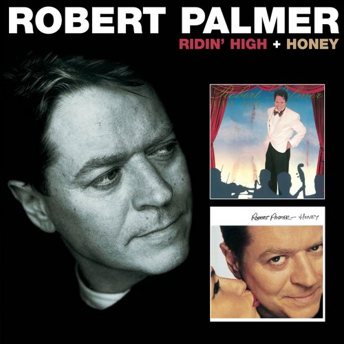 Robert Palmer - Ridin High + Honey Plus (2012)