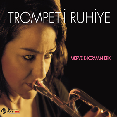 Merve Dikerman Erk – Trompet-i Ruhiye (2013)