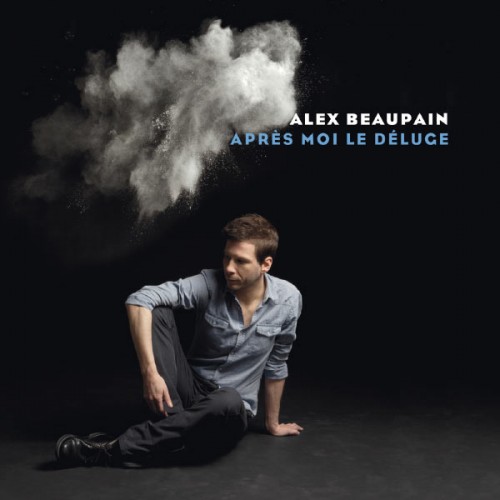 Alex Beaupain – Après moi le déluge (2013)