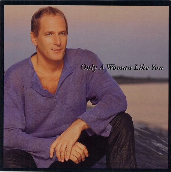 Michael Bolton - Only A Woman Like You (2002)
