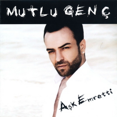 Mutlu Genç - Aşk Emretti (2011)