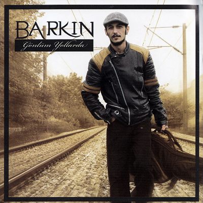 Barkın - Gönlüm Yollarda (2011)